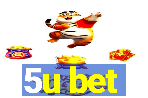 5u bet